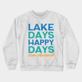 Lake Days Happy Days Lake Maxinhall Crewneck Sweatshirt